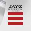 On To The Next One [Jay-Z + Swizz Beatz] (Explicit Album Version)