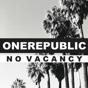 OneRepublic feat. Tiziano Ferro - No Vacancy (instrumental) 原版无和声伴奏
