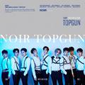 NOIR 2nd Mini album `TOPGUN`