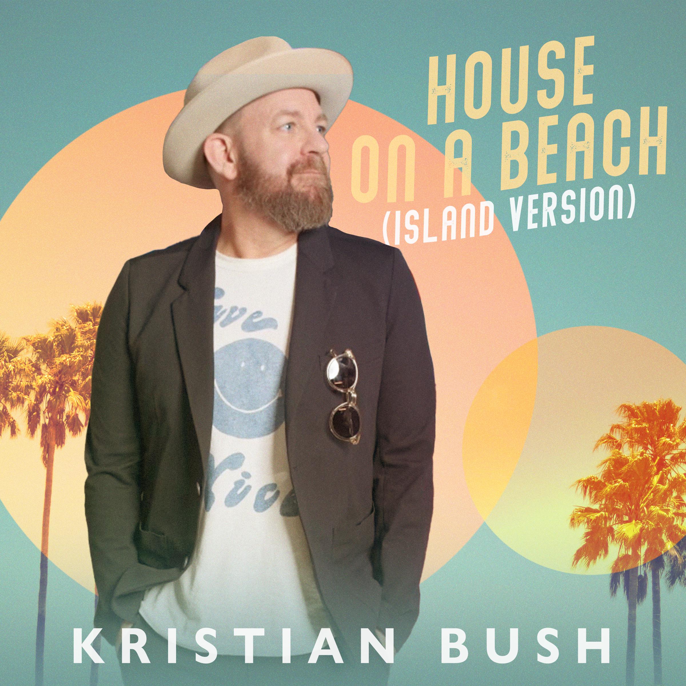 Kristian Bush - House on a Beach (Island Version)