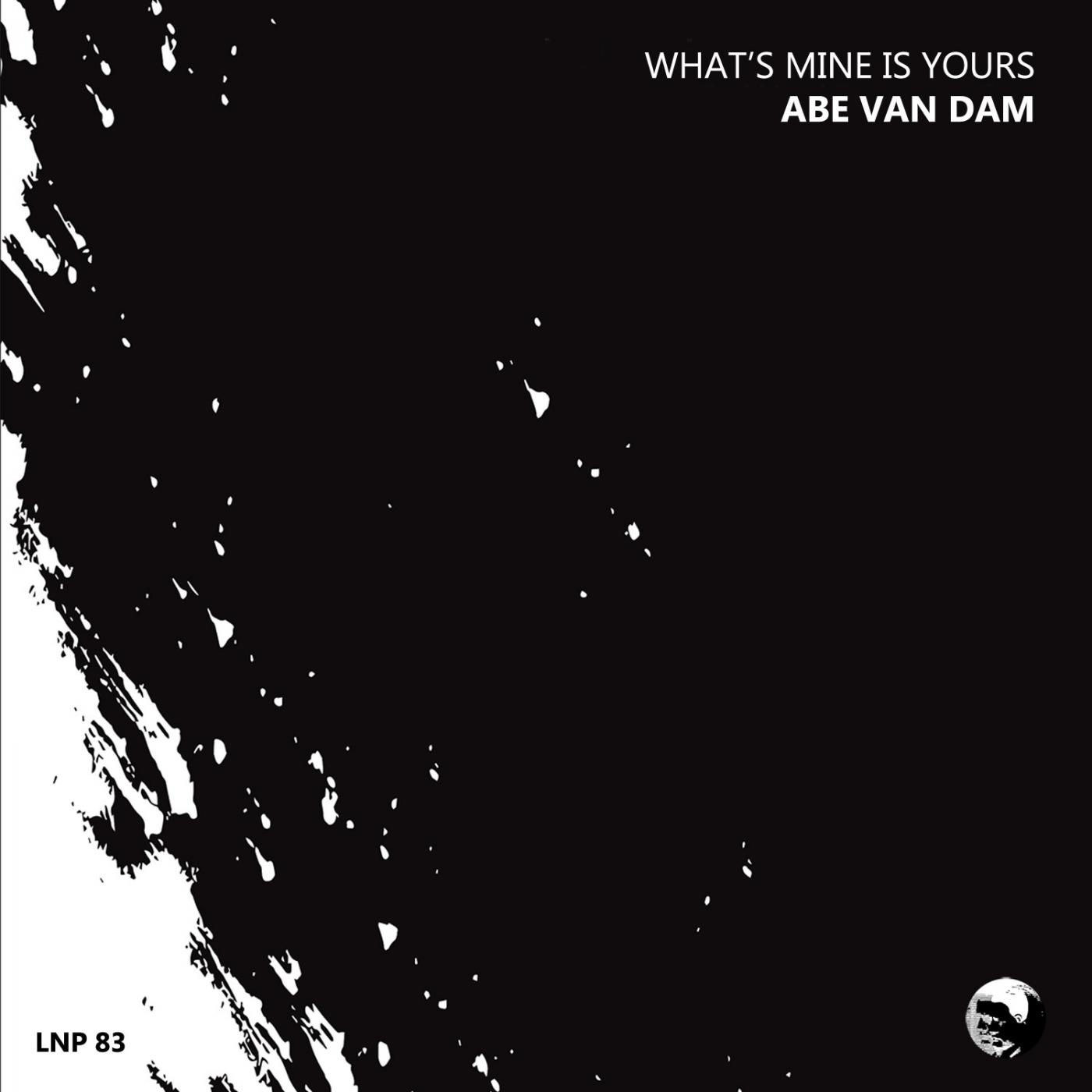 Abe Van Dam - What's Mine Is Yours