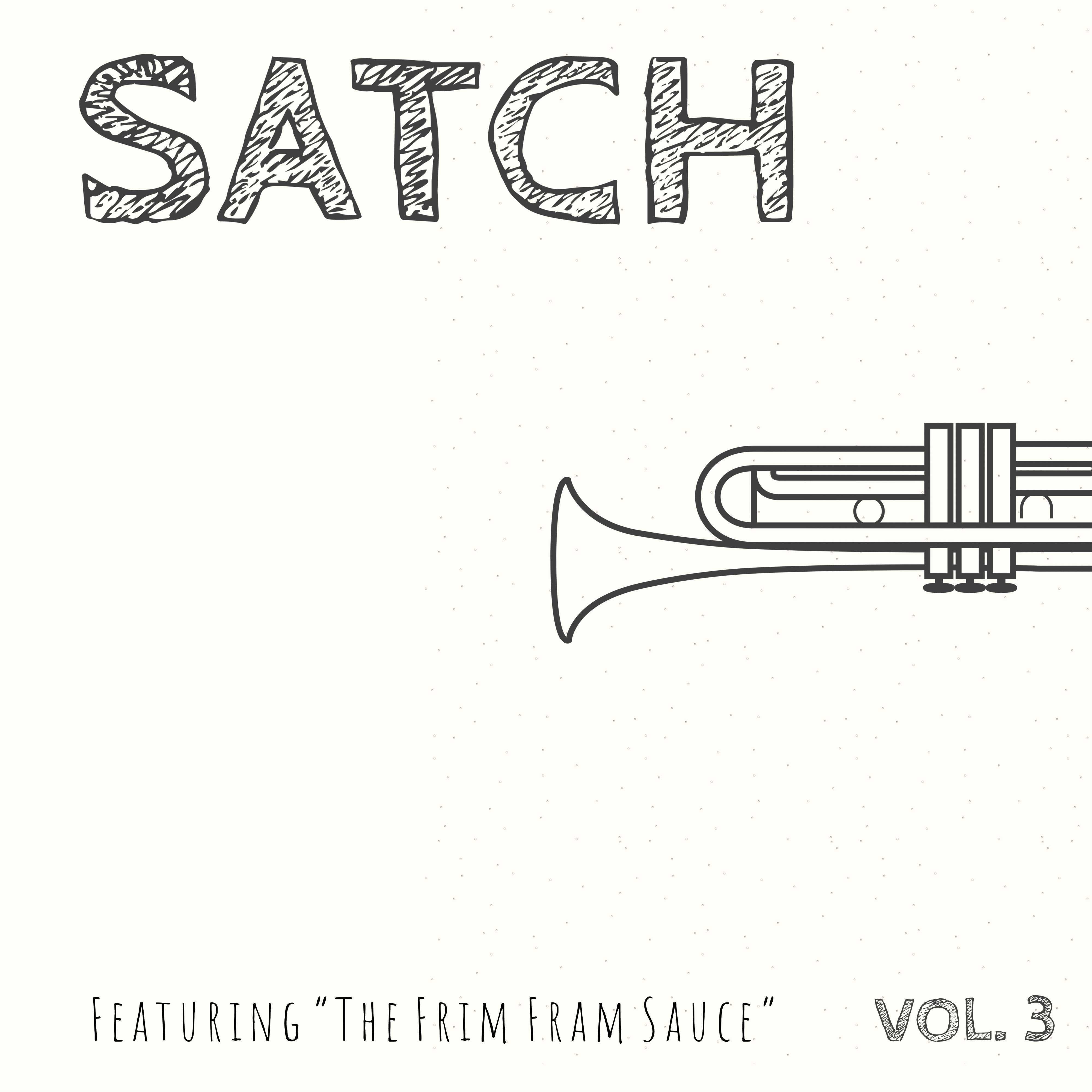 Satch - Featuring "The Frim Fram Sauce" (Vol. 3)