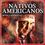 La Música de los Nativos Americanos. Música Espiritual专辑