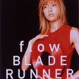 flow/BLADE RUNNER