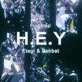 H.E.Y Feat.Bohbat (Prod.ETAGI)