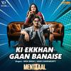 Mika Singh - Ki Ekkhan Gaan Banaise (From 