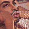 Solomon Ray - Guess I'm Doing Fine