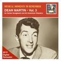 MUSICAL MOMENTS TO REMEMBER - Dean Martin, Vol. 3: An Italian Songbook and All American Classics (19