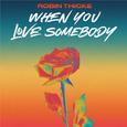 When You Love Somebody