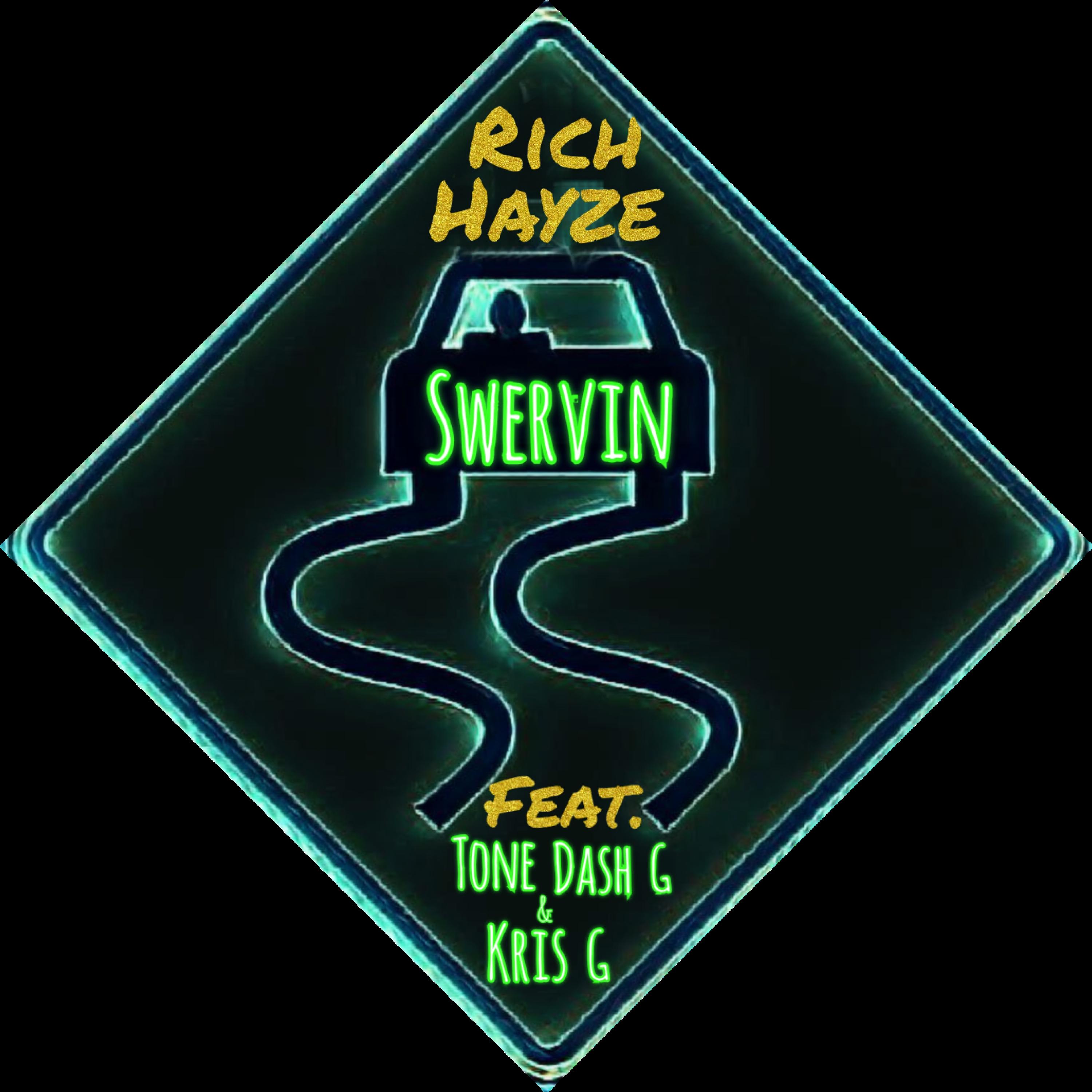 Swervin (feat. Tone Dash G & Kris G)