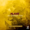 Ok Without You (Chris Gold Remix)专辑