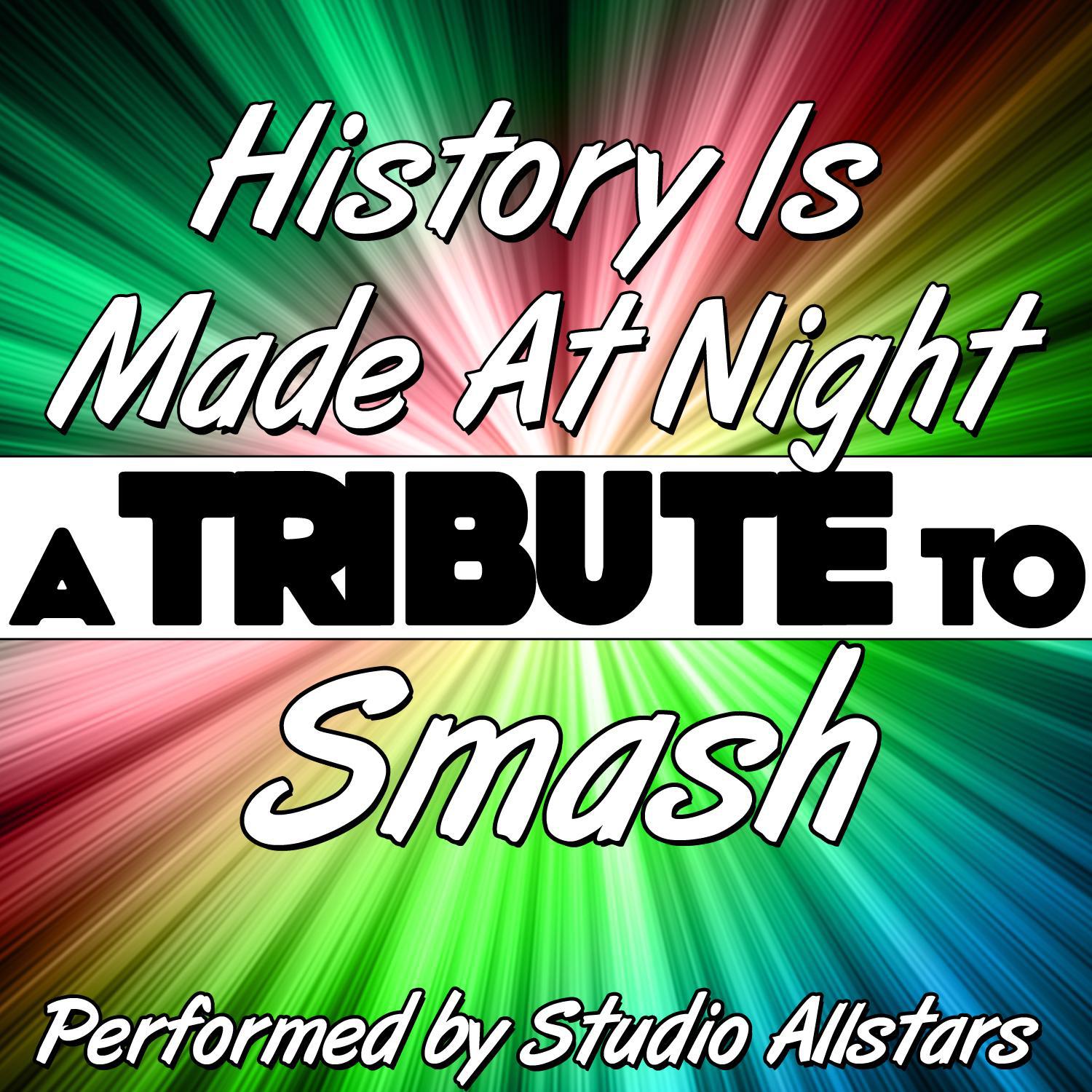 History Is Made At Night (A Tribute to Smash) - Single专辑