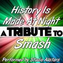 History Is Made At Night (A Tribute to Smash) - Single专辑