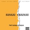 TNT suraz - Sangai Chainau (feat. Sashi)