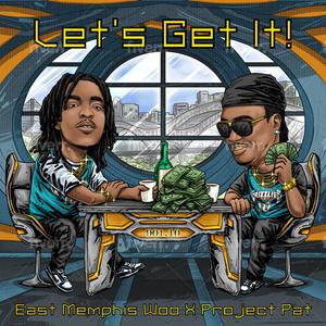East Memphis Woo ft Project Pat - Lets Get It (Instrumental) 原版无和声伴奏 （升4半音）