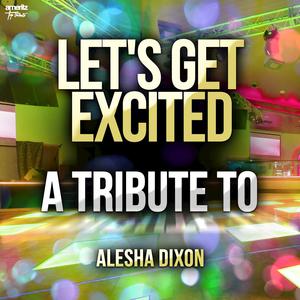Let's Get Excited - Alesha Dixon (karaoke) 带和声伴奏 （升5半音）
