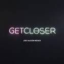 Get Closer (Joe Mason Remix)专辑