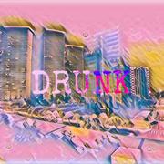 DRUNK