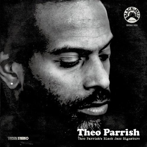 Theo Parrish’s Black Jazz Signature