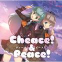 Cheace!&Peace! ~チィース!&ピース!~专辑