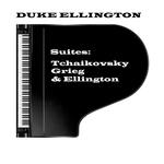 Suites - Tchaikovsky, Grieg & Ellington专辑