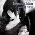 Foreground Eclipse Demo CD Vol.03