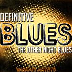 Definitive Blues: The Other Night Blues专辑