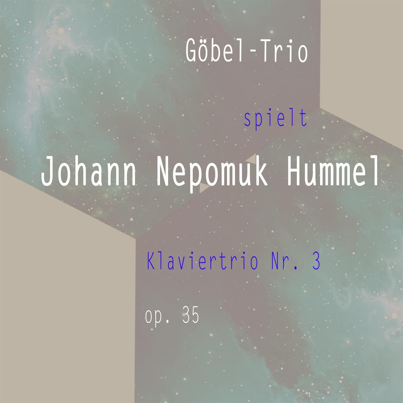 Göbel-Trio spielt: Johann Nepomuk Hummel: Klaviertrio Nr. 3, op. 35