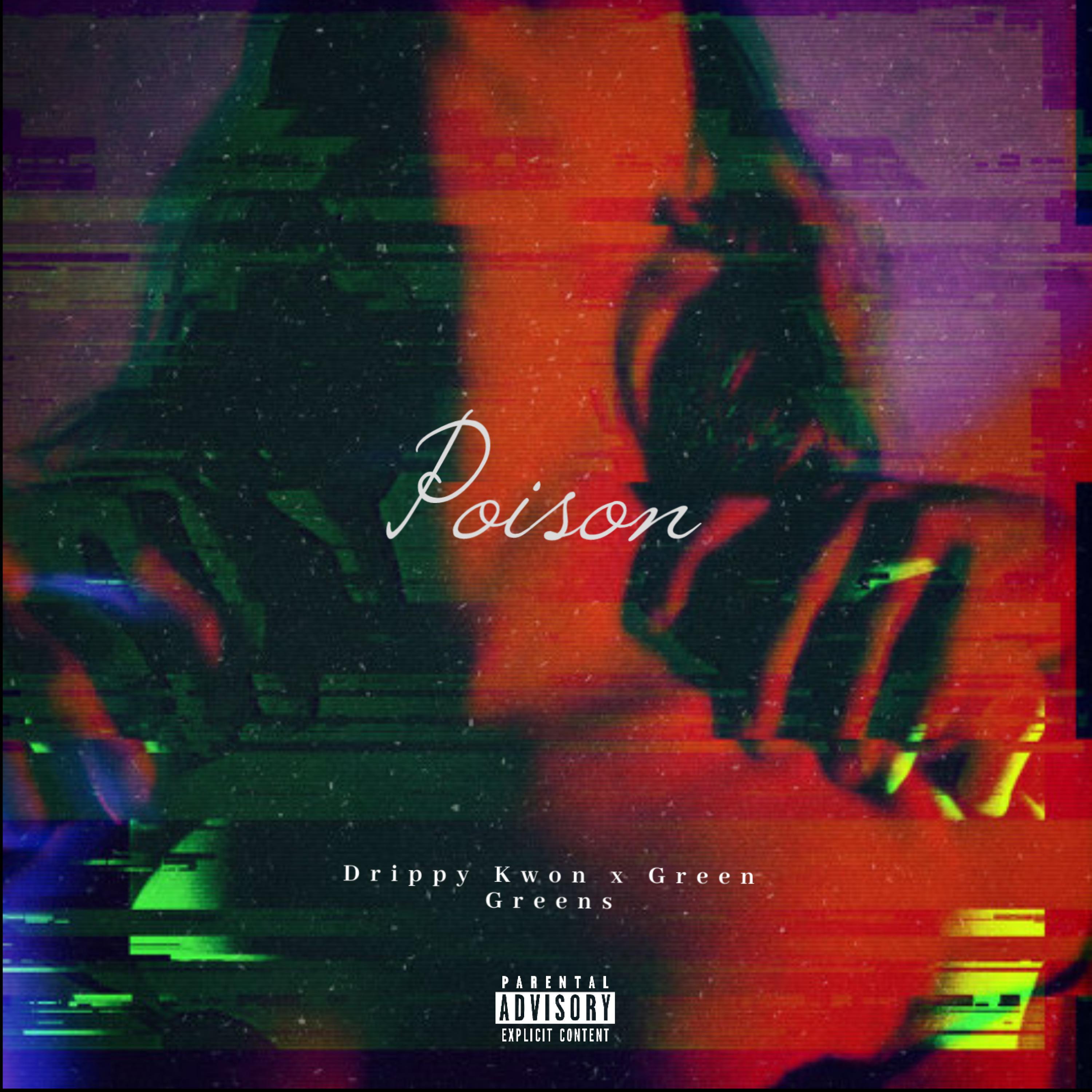 Drippy Kwon - Poison (feat. Green Greens)