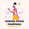 Habana Swing - Sin Miedo a Caerte (feat. Mandinga)