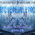 [VOEZ] PSYCHEDELIC EPOCH [GAME VER]专辑