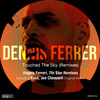 Dennis Ferrer - Touched The Sky (Angelo Ferreri Remix)