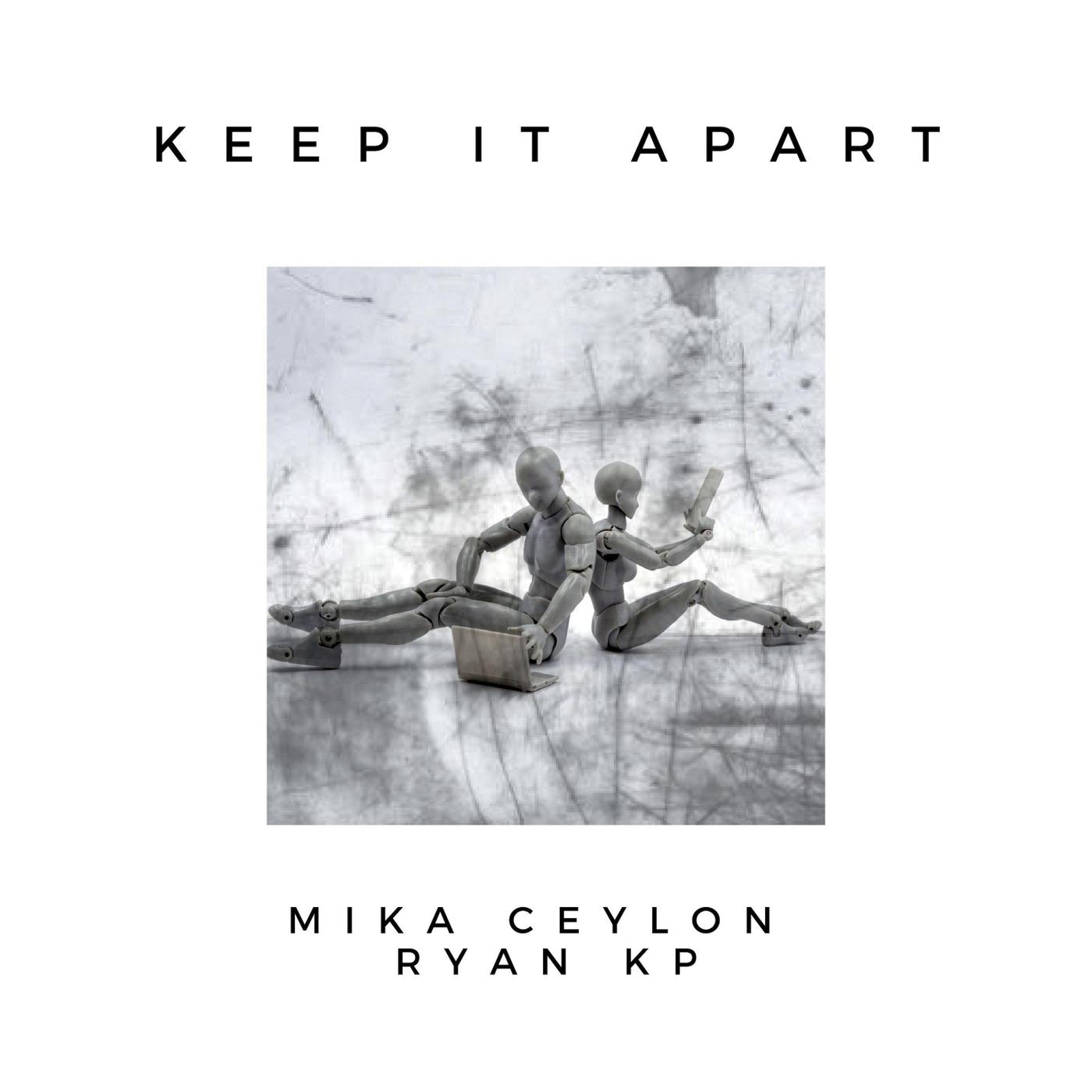 Keep It Apart (feat. Ryan KP)