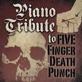 Piano Tribute to Five Finger Death Punch: American Capitalist