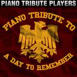 Piano Tribute to A Day To Remember专辑