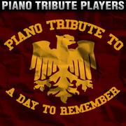 Piano Tribute to A Day To Remember