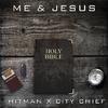 Hitman - Me And Jesus (feat. City Chief)