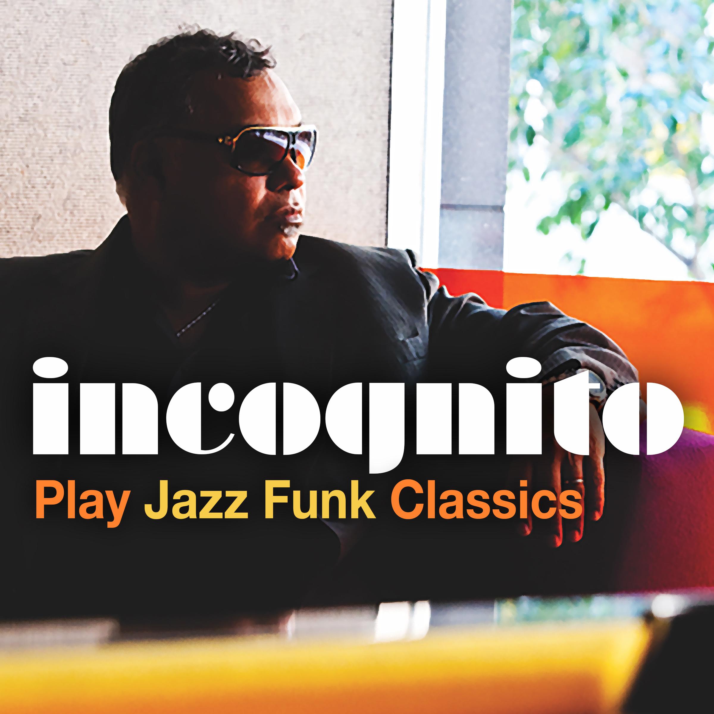 Incognito Play Jazz Funk Classics专辑