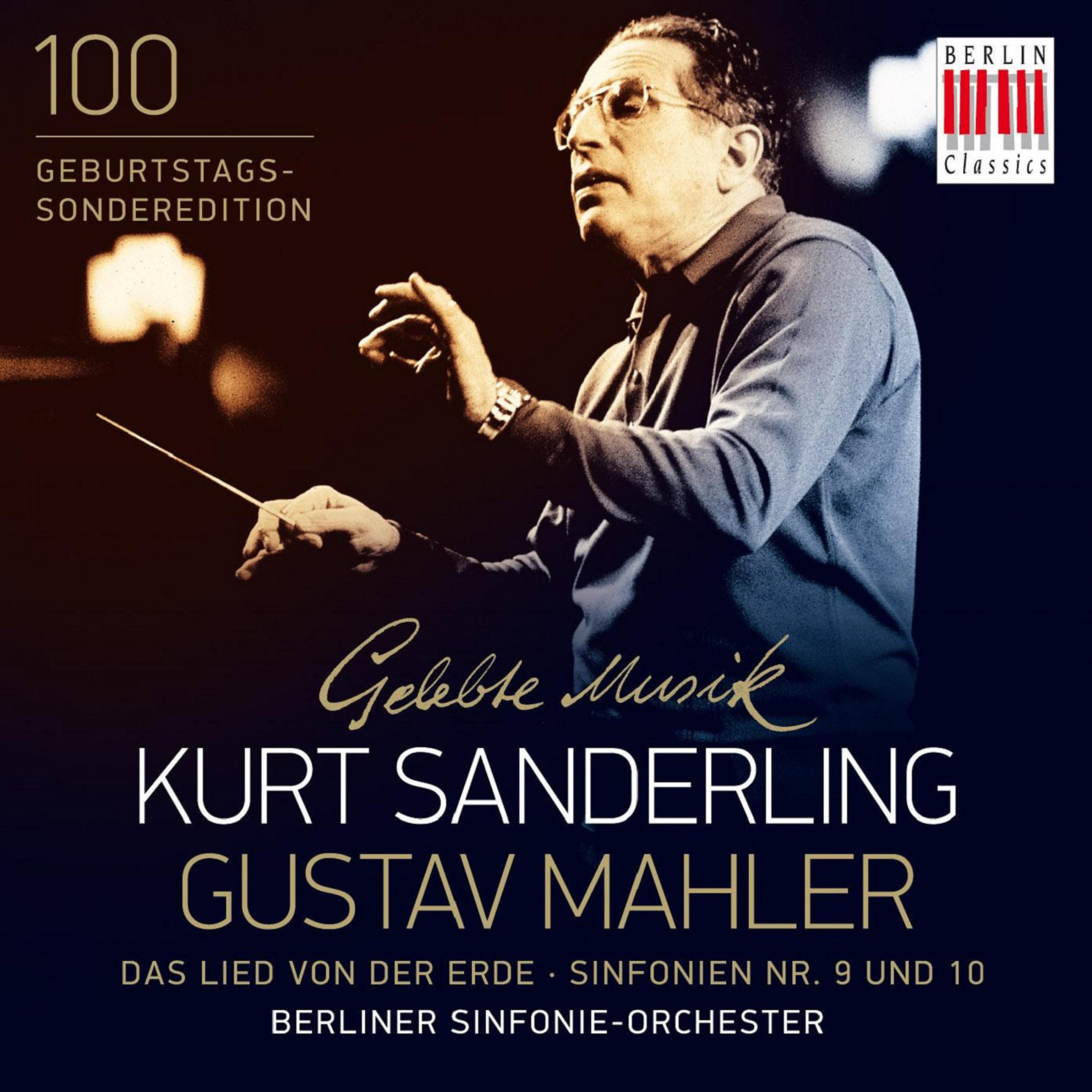 Gelebte Musik - Gustav Mahler: Das Lied von der Erde / Symphonies Nos. 9&10
