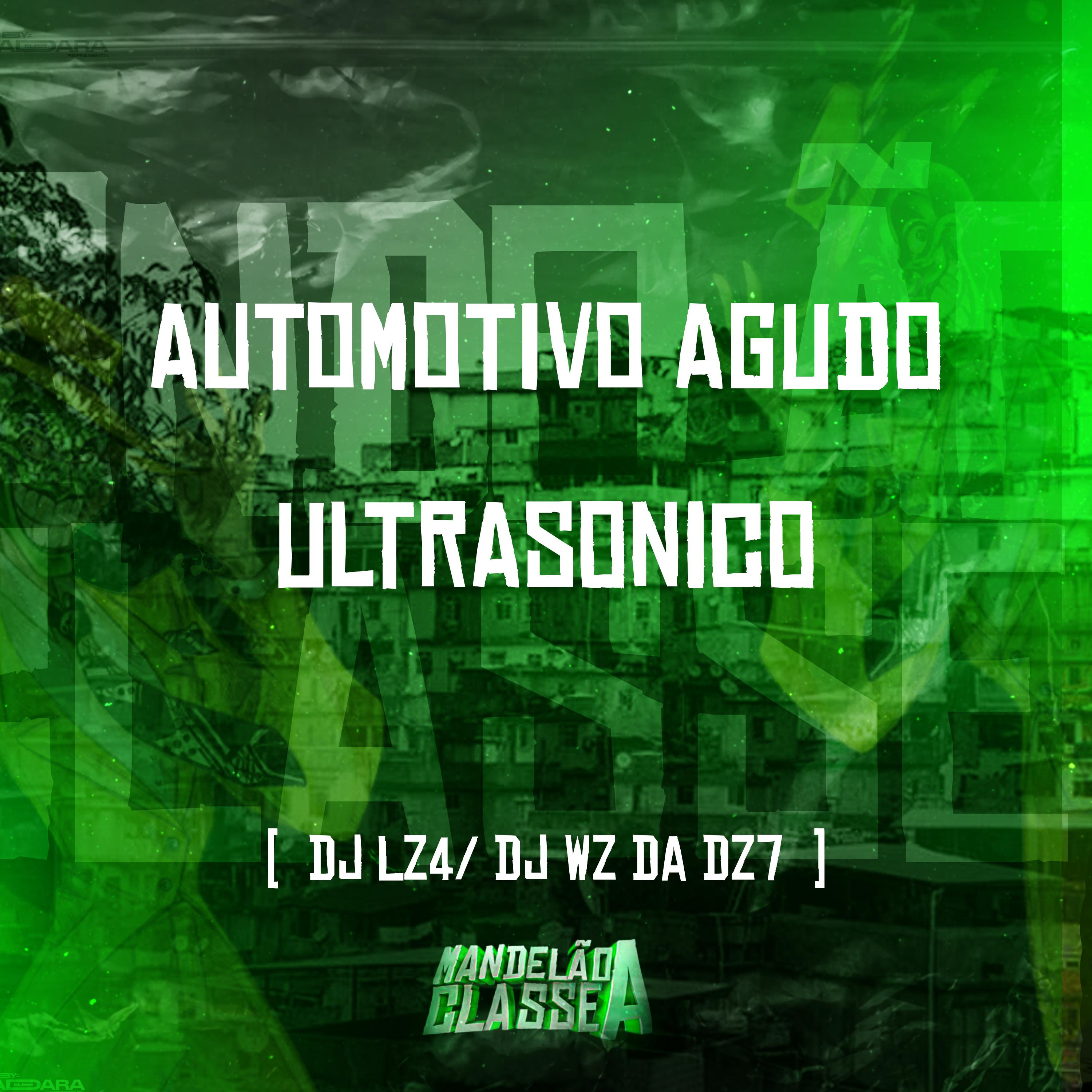 DJ LZ4 - Automotivo Agudo Ultrasonico