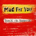 Mad For You