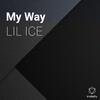 Lil Ice - My Way