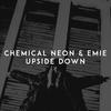 Chemical Neon - Upside Down