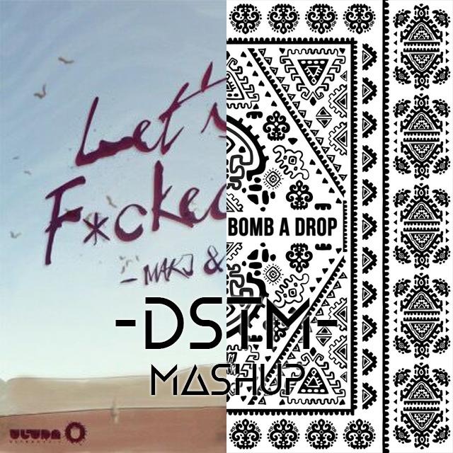 Let’s Get Bomb A Drop ( -DSTM- Mashup )专辑