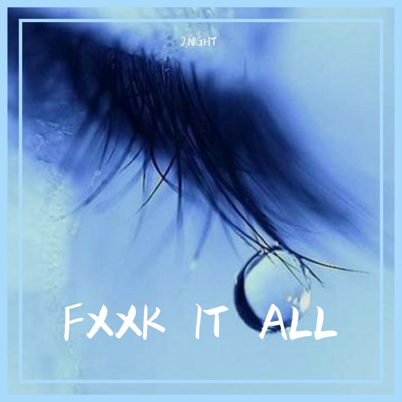 FXXK IT ALL
