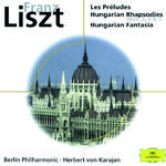 Liszt: Les Préludes; Hungarian Rhapsodies; Hungarian Fantasia专辑