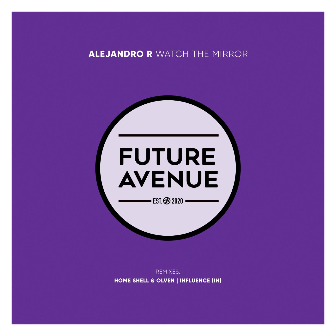 Alejandro R - Watch the Mirror (Influence (IN) Remix)