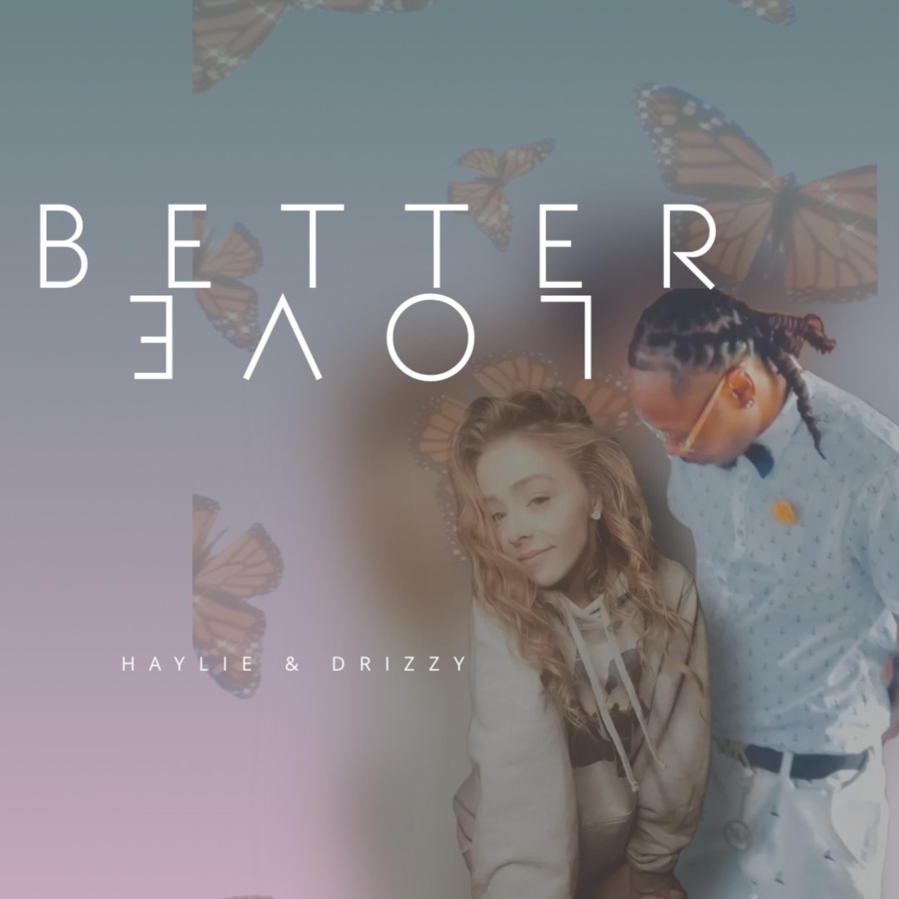 Better Love (feat. Drizzy)