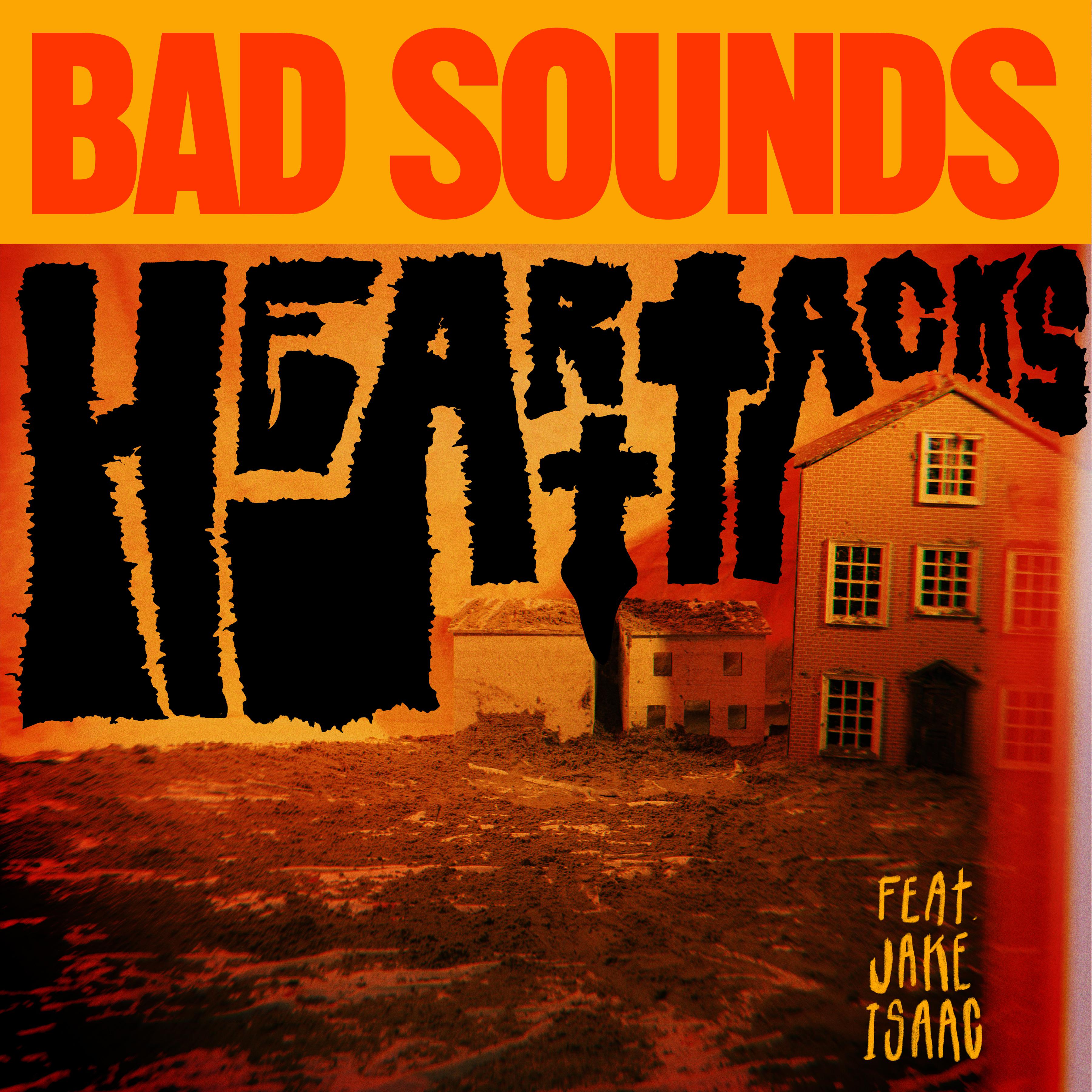 Bad Sounds - Heart Attacks