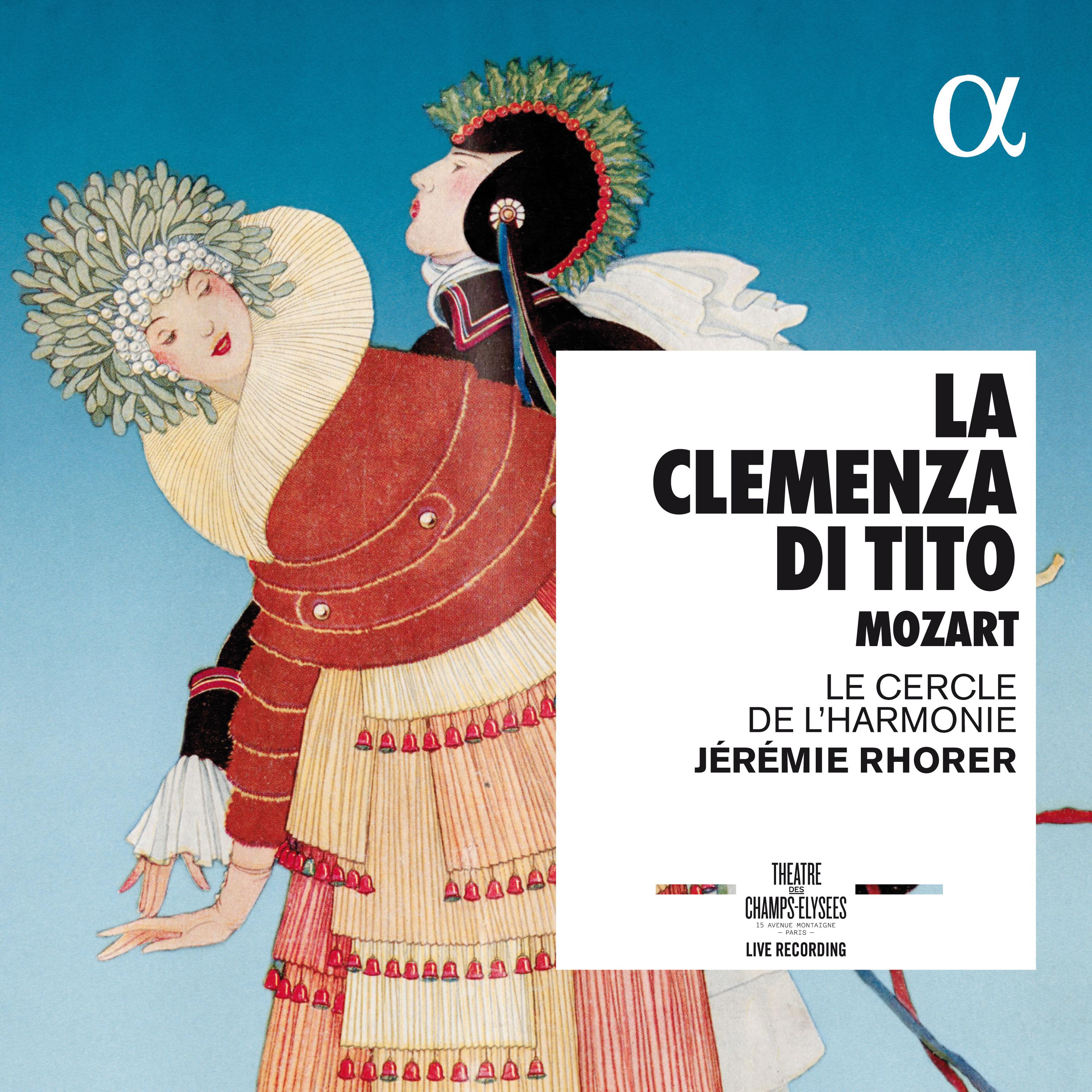 Le Cercle De L'Harmonie - La clemenza di Tito, K. 621, Act I, Scenes 11-12: No. 12, Quintetto con coro 